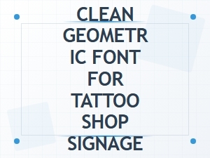 Clean Geometric Font for Tattoo Shop Signage