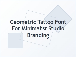Geometric Tattoo Font for Minimalist Studio Branding