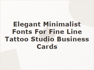Elegant Minimalist Fonts for Fine Line Tattoo Studio Cards