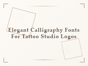 Elegant Calligraphy Fonts for Tattoo Studio Logos