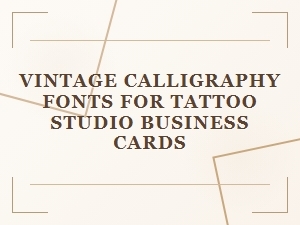 Vintage Calligraphy Fonts for Tattoo Studio Cards