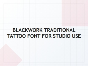 Blackwork Traditional Tattoo Font for Studio Use